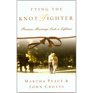 Tying the Knot Tighter by Martha Peace and John Crotts (Paperback)