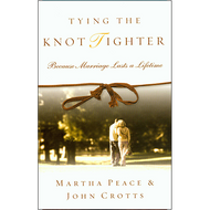 Tying the Knot Tighter by Martha Peace and John Crotts (Paperback)