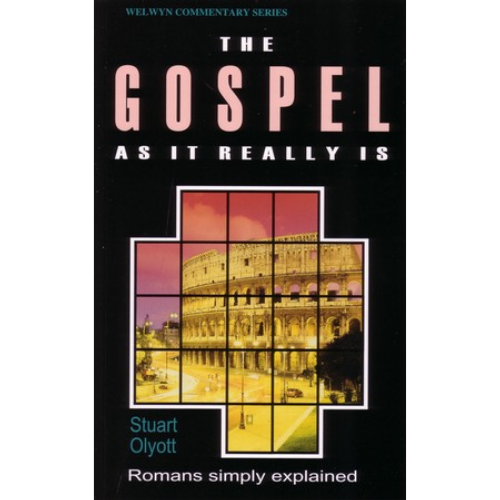The Gospel As It Really Is Romans Simply Explained By Stuart J Olyott Paperback - 