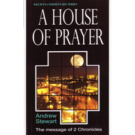 House of Prayer, The message of 2 Chronicles by Andrew Stewart (Paperback)