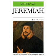 Jeremiah 10-19 Geneva Commentary Series, volume 2 by John Calvin (Hardcover)