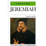 Jeremiah 20-29 Geneva Commentary Series, volume 3 by John Calvin (Hardcover)