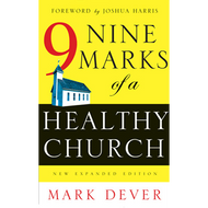 Nine Marks of a Healthy Church by Mark Dever (Paperback)