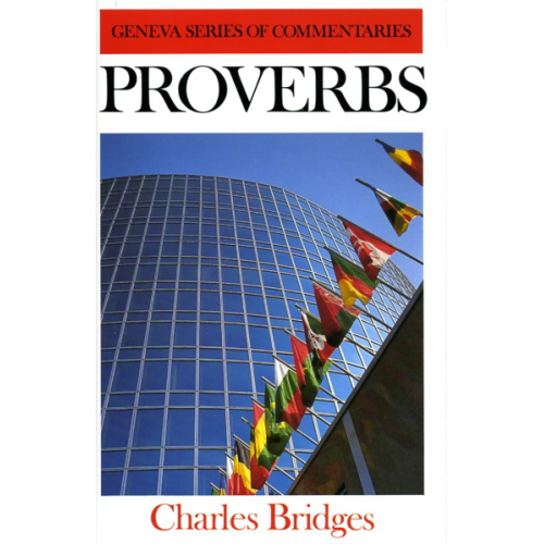 Proverbs Geneva Commentary Series By Charles Bridges Hardcover - 