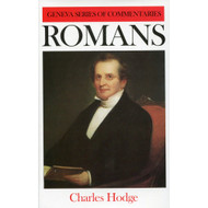 Romans Geneva Commentary Series by Charles Hodge (Hardcover)
