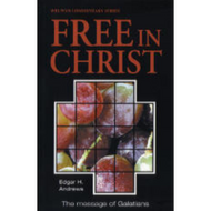 Free in Christ by Edgar Andrews (Paperback)