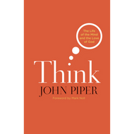 Think by John Piper (Hardcover)