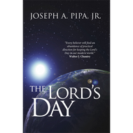 The Lord's Day by Joseph A. Pipa, Jr. (Paperback)