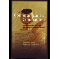 The Communicant's Companion by Matthew Henry (Paperback)
