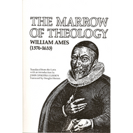 The Marrow of Theology by William Ames (Paperback)