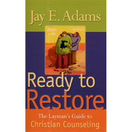 Ready to Restore by Jay E. Adams (Paperback)