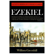Ezekiel Geneva Commentary Series by William Greenhill (Hardcover)