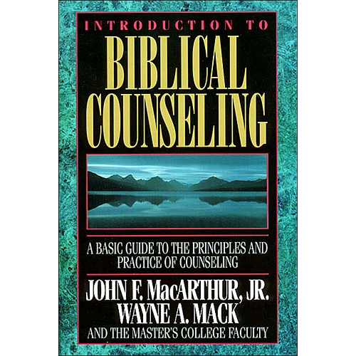 Introduction To Biblical Counseling (Hardcover) By John F. MacArthur ...