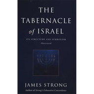 The Tabernacle of Israel by James Strong (Paperback)