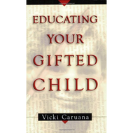 Educating Your Gifted Child by Vicki Caruana (Paperback)
