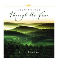 Knowing God Through the Year by J.I. Packer (Paperback)