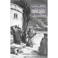 The Mission of Sorrow by Gardiner Spring (Paperback)