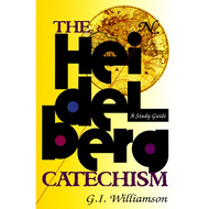 The Heidelberg Catechism, A Study Guide by G.I. Williamson (Paperback)