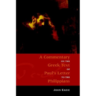 A Commentary on the Greek Text of Paul's Letter to the Philippians by John Eadie (Paperback)