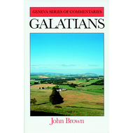 Galatians Geneva Series of Commentaries by John Brown (Hardcover)