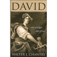 David: Man of Prayer, Man of War by Walter J. Chantry (Hardcover)