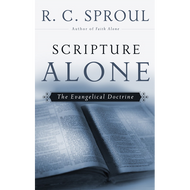Scripture Alone: The Evangelical Doctrine by R.C. Sproul (Hardcover)