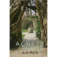 A Call to Prayer by J. C. Ryle