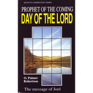 Prophet of the Coming Day of the Lord by O. Palmer Robertson (Paperback)