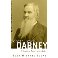Robert Lewis Dabney by Sean Michael Lucas (Hardcover)