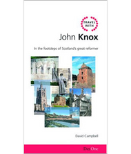 Travel with John Knox by David Campbell (Paperback)