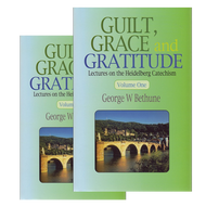 Guilt, Grace, and Gratitude, 2 volume set by George W. Bethune (Hardcover)