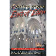 Catholicism: East of Eden by Richard Bennett (Paperback)