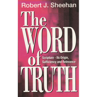The Word of Truth by Robert J. Sheehan (Paperback)