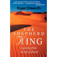The Shepherd King by Roger Ellsworth (Paperback) 