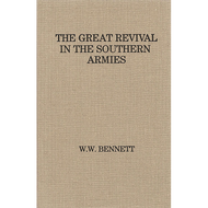 The Great Revival in the Southern Armies by W.W. Bennett (Hardcover)