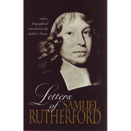 Letters of Samuel Rutherford by Samuel Rutherford (Hardcover)