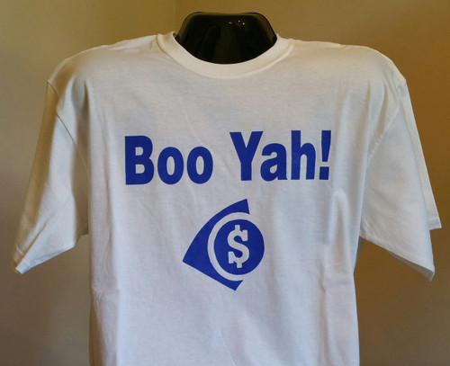 BooYah! T Shirt  100% Cotton 6.1 oz
Sizes: S- 3XL Colors: Blk, White, Green, Navy Blu.