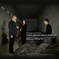 GORECKI GOEYVAERTS STRING TRIO - WHISPERS OF TITANS KORNDORF CD