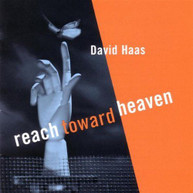 DAVID HAAS - REACH TOWARD HEAVEN CD