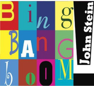JOHN STEIN - BING BANG BOOM CD
