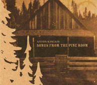 AXTON KINCAID - SONGS FROM THE PINE ROOM CD