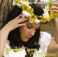 CAROLINE CASEY & STRINGSLINGERS - THIS BROKEN CROWN CD