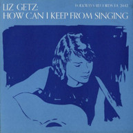 LIZ GETZ - HOW CAN I KEEP FROM SINGING CD