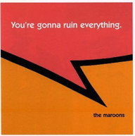 MAROONS - YOU'RE GONNA RUIN EVERYTHING CD