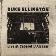 DUKE ELLINGTON - LIVE AT CABARET L'ALCAZAR CD