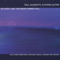 PAUL GALBRAITH - IN EVERY LAKE THE MOON SHINES FULL CD
