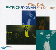 PATRICK RYDMAN - WHAT TOOK YOU SO LONG CD