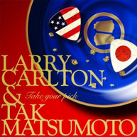 LARRY CARLTON TAK MATSUMOTO - TAKE YOUR PICK CD