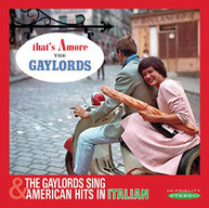 GAYLORDS - THAT'S AMORE & SING AMERICAN HITS IN ITALIAN CD