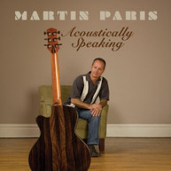 MARTIN PARIS - ACOUSTICALLY SPEAKING CD